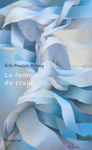 La femme de craie : poèmes - Erik Poulet-Reney