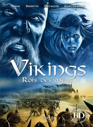 Vikings : rois des mers : toute la fabuleuse histoire des Vikings en BD - Jean-François Miniac