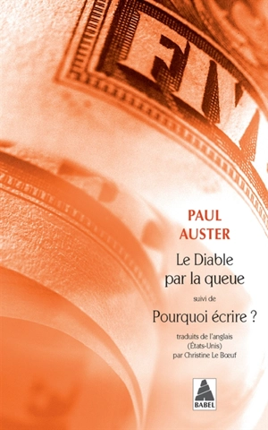 Le diable par la queue. Pourquoi écrire ? - Paul Auster