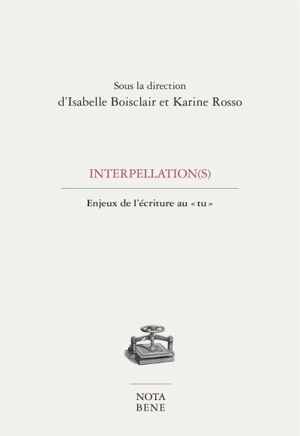 Interpellations(s) : enjeux de l'écriture au «tu»