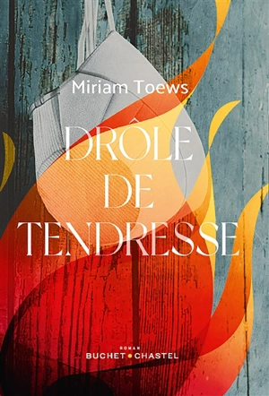 Drôle de tendresse - Miriam Toews