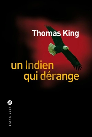 Un Indien qui dérange - Thomas King