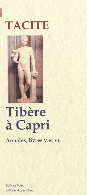 Annales. Livres V et VI : Tibère à Capri (29-37 apr. J.-C.) - Tacite