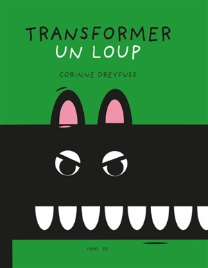 Transformer un loup - Corinne Dreyfuss