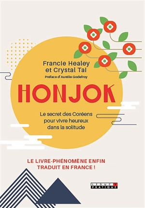 Honjok : le secret des Coréens pour vivre heureux dans la solitude - Francie Healey