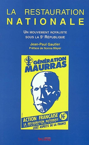 La restauration nationale : un mouvement royaliste sous la 5e République - Jean-Paul Gautier