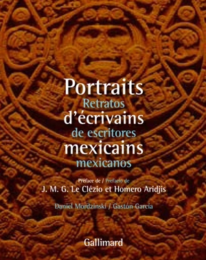 Portraits d'écrivains mexicains. Retratos de escritores mexicanos - Gaston Garcia