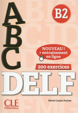 Abc DELF, B2 : 200 exercices - Marie-Louise Parizet