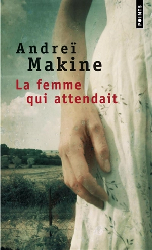 La femme qui attendait - Andreï Makine