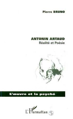 Antonin Artaud, réalité et poésie - Pierre Bruno