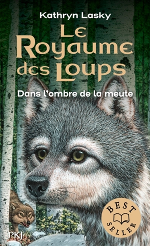 Le royaume des loups. Vol. 2. Dans l'ombre de la meute - Kathryn Lasky