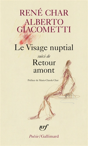 Le visage nuptial. Retour amont - René Char