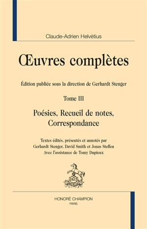Oeuvres complètes. Vol. 3. Poésie, recueil de notes, correspondance - Claude-Adrien Helvétius