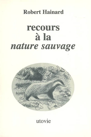 Recours à la nature sauvage - Robert Hainard