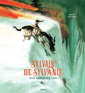 Sylvain de Sylvanie : chevalier - Didier Lévy