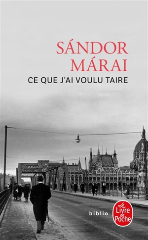 Ce que j'ai voulu taire - Sandor Marai