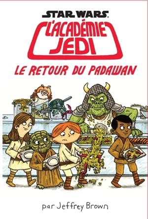 Star Wars, l'académie Jedi. Vol. 2. Le retour du padawan - Jeffrey Brown