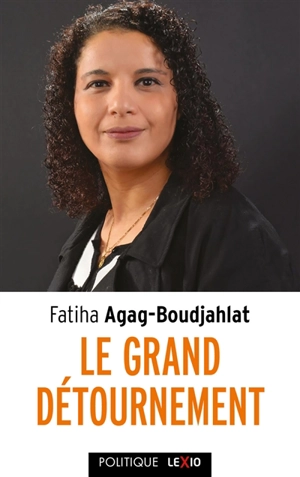 Le grand détournement : féminisme, tolérance, racisme, culture - Fatiha Agag-Boudjahlat