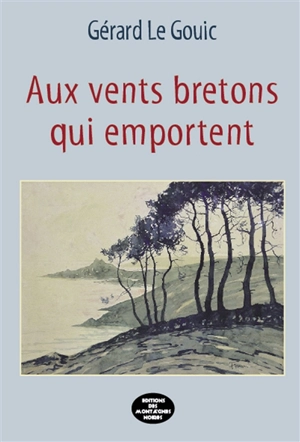 Aux vents bretons qui emportent - Gérard Le Gouic