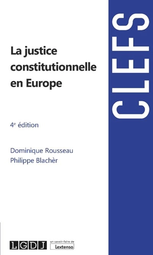 La justice constitutionnelle en Europe - Dominique Rousseau