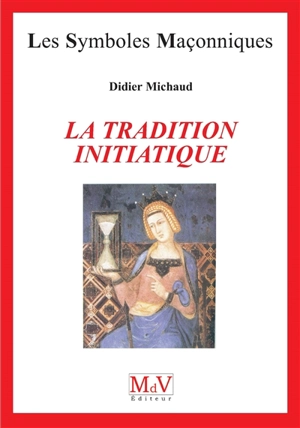 La tradition initiatique - Didier Michaud