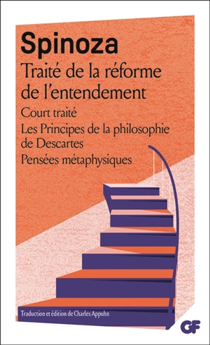 Oeuvres. Vol. 1. Court traité. Traité de la réforme de l'entendement. Principes de la philosophie de Descartes - Baruch Spinoza