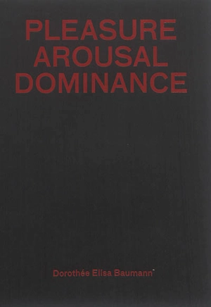 Pleasure arousal dominance - Dorothée Elisa Baumann