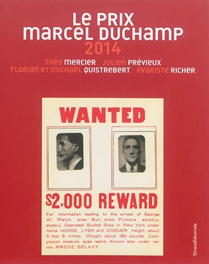 Le prix Marcel Duchamp 2014 : Théo Mercier, Julien Prévieux, Florian et Michaël Quistrebert, Evariste Richer - Centre national d'art et de culture Georges Pompidou (Paris)