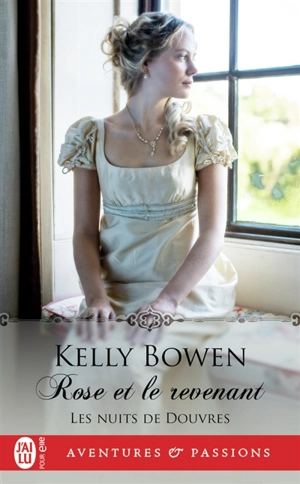 Les nuits de Douvres. Vol. 2. Rose et le revenant - Kelly Bowen