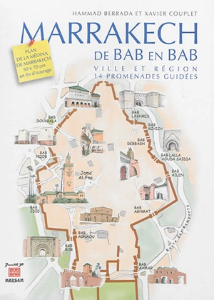 Marrakech de bab en bab : ville et région : 14 promenades guidées - Hammad Berrada