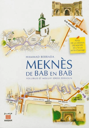 Meknès, de bab en bab : Volubilis et Moulay Idriss Zerhoun - Hammad Berrada