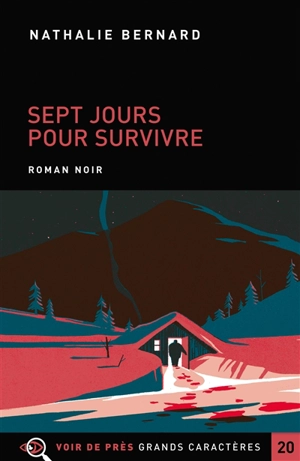 Sept jours pour survivre : roman noir - Nathalie Bernard