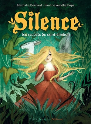 Silence. Vol. 5. Les secrets de Saint-Emilion - Nathalie Bernard