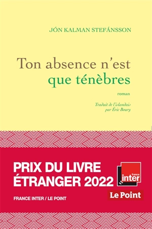 Ton absence n'est que ténèbres - Jon Kalman Stefansson