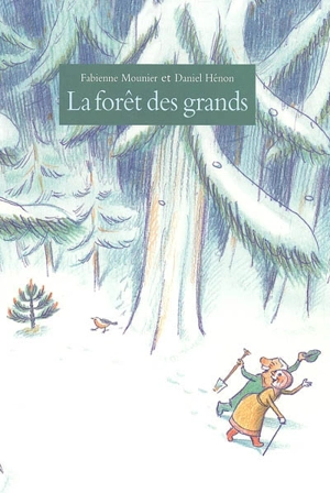 La forêt des grands - Fabienne Mounier