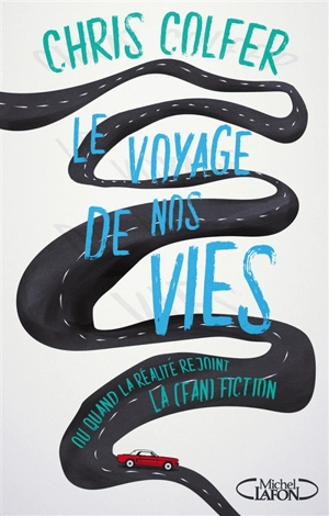 Le voyage de nos vies ou Quand la réalité rejoint la (fan)fiction - Chris Colfer