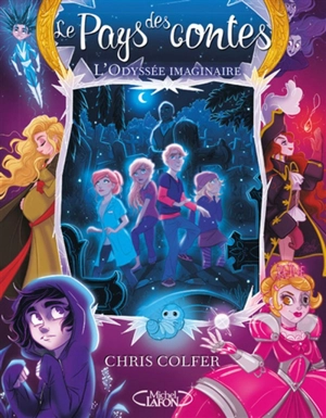 Le Pays des contes. Vol. 5. L'odyssée imaginaire - Chris Colfer