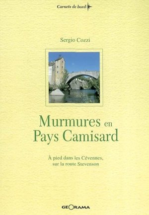 Murmures en pays camisard : à pied dans les Cévennes sur la route de Stevenson - Sergio Cozzi