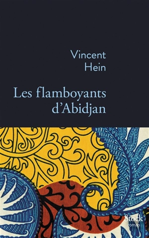 Les flamboyants d'Abidjan - Vincent Hein