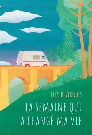 La semaine qui a changé ma vie - Elsa Devernois