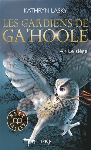 Les gardiens de Ga'Hoole. Vol. 4. Le siège - Kathryn Lasky