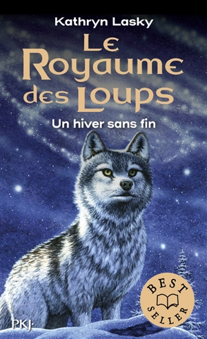 Le royaume des loups. Vol. 4. Un hiver sans fin - Kathryn Lasky