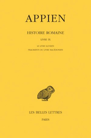 Histoire romaine. Vol. 5. Livre IX : le livre illyrien, fragments du livre macédonien - Appien