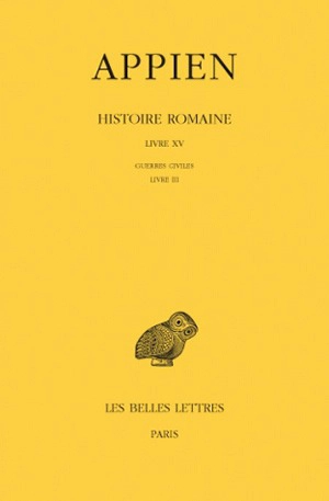 Histoire romaine. Vol. 10. Livre XV : Guerres civiles, Livre III - Appien