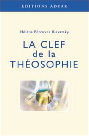 La clef de la théosophie - H. P. Blavatsky