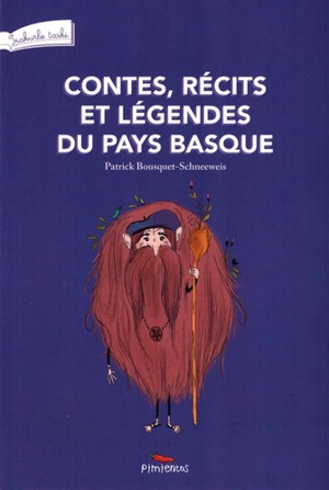 Contes, récits et légendes du Pays basque - Patrick Bousquet-Schneeweis