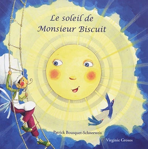 Le soleil de monsieur Biscuit - Patrick Bousquet-Schneeweis