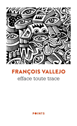 Efface toute trace - François Vallejo