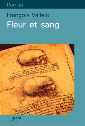 Fleur et sang - François Vallejo