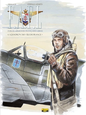 FAFL, Forces aériennes françaises libres. Vol. 4. Squadron 340 : Ile-de-France - J.G. Wallace